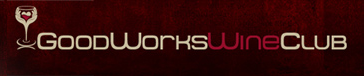 Good Works Wine Club Good Works Wine Club